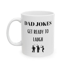 Load image into Gallery viewer, Dad Humor Ceramic Mug,  11 oz