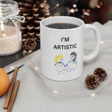 Load image into Gallery viewer, Artistic Mug 11oz