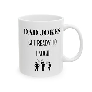 Dad Humor Ceramic Mug,  11 oz